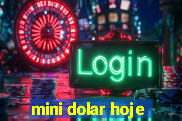 mini dolar hoje